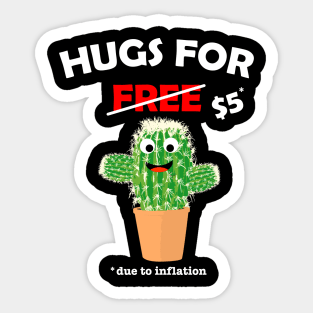 Cute cactus valentine costume Hugs For Free due to inflation Sticker